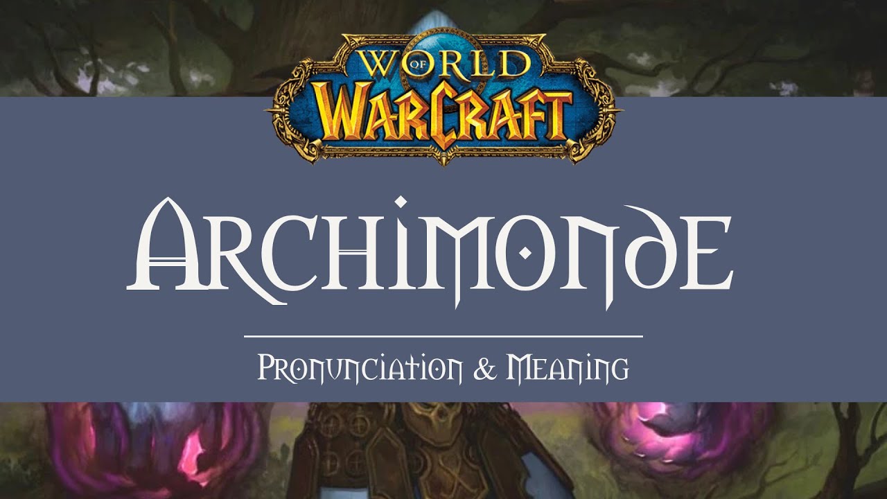 How to Pronounce: Archimonde | WOW | Pronunciation & Meaning