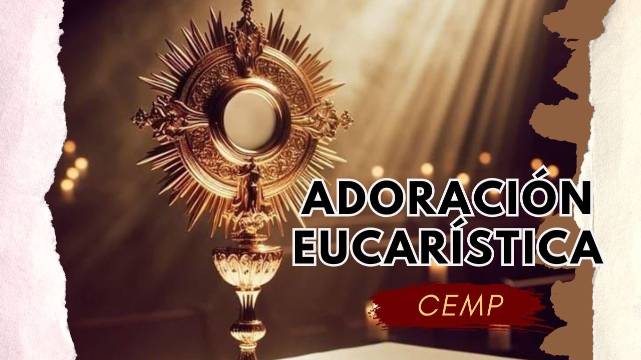 Adoración al Santísimo Sacramento: