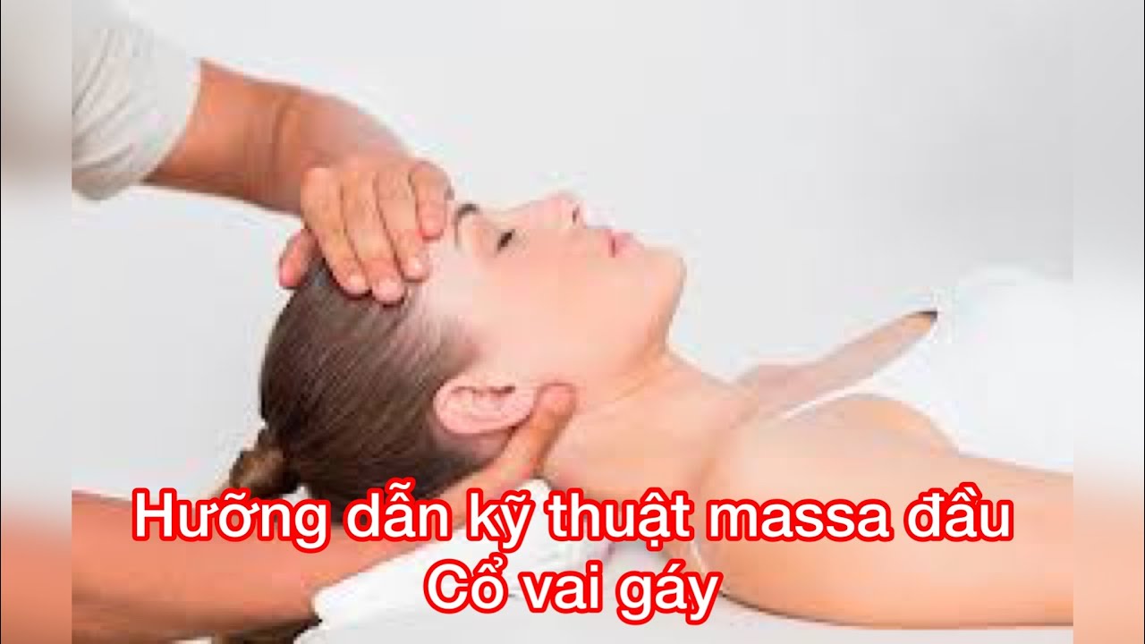 CHIA SẺ KỸ THUẬT MASSA ĐẦU CỔ VAI GÁY
