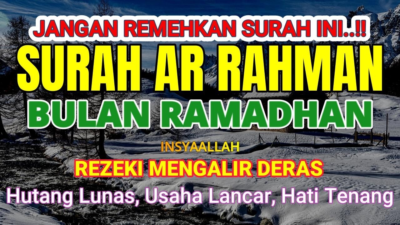 VIRAL..‼️ Quran Surah Ar Rahman Pembuka Pintu Rezeki Paling Ampuh Penggugur Dosa, Doa Cepat Terkabul