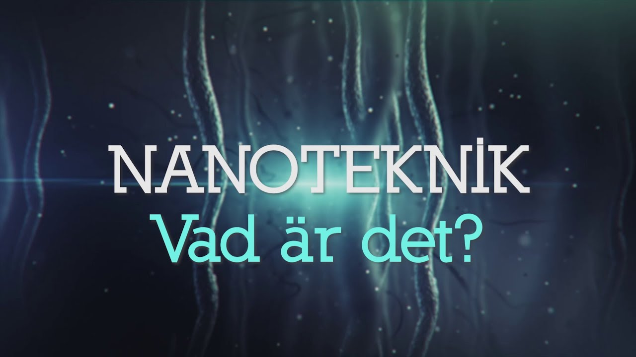Nanoteknik – vad är det? Trailer (1890KM)