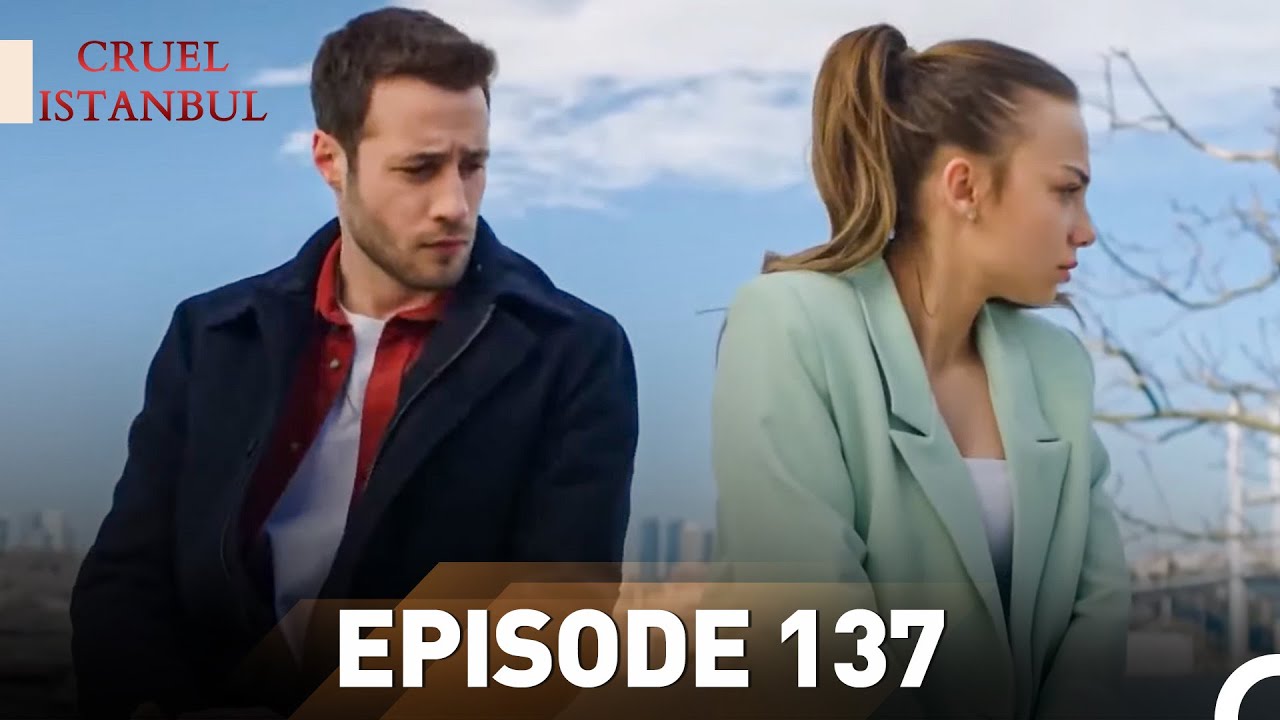 Episode 137 | Cruel Istanbul