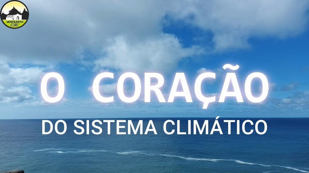 Reportagem: O coração do sistema climático.