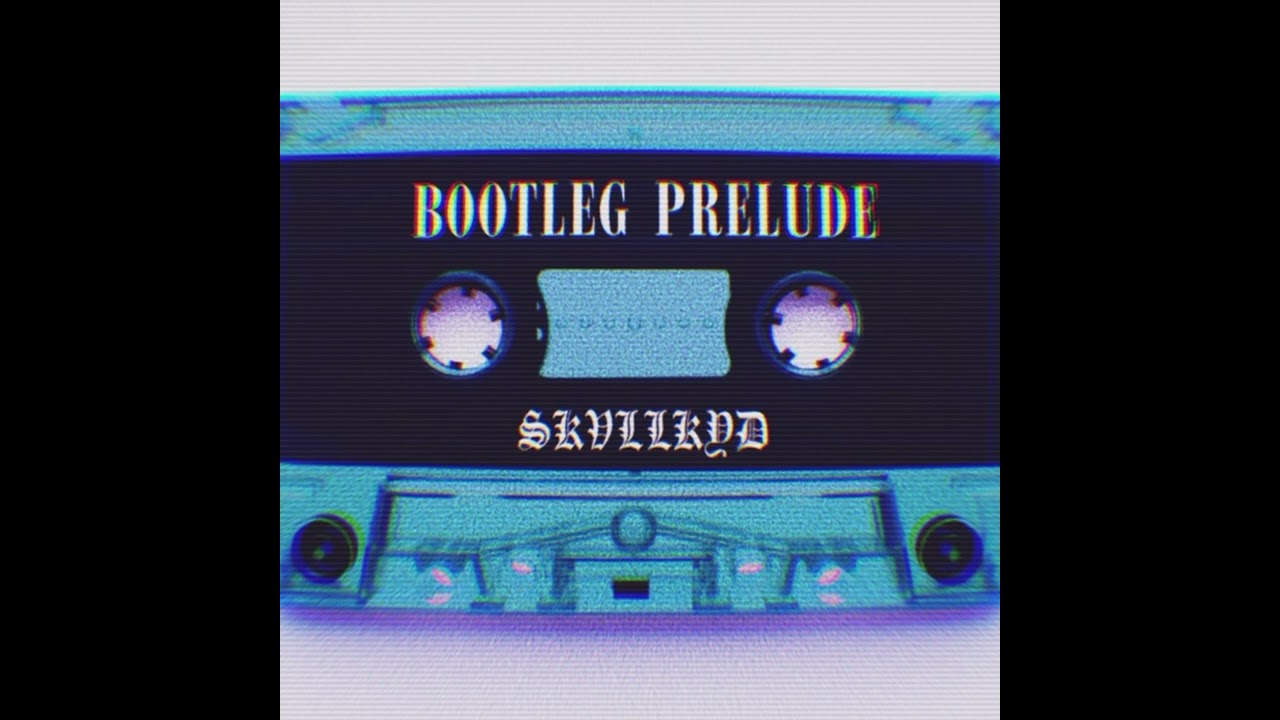 BOOTLEG PRELUDE - SKVLLKYD