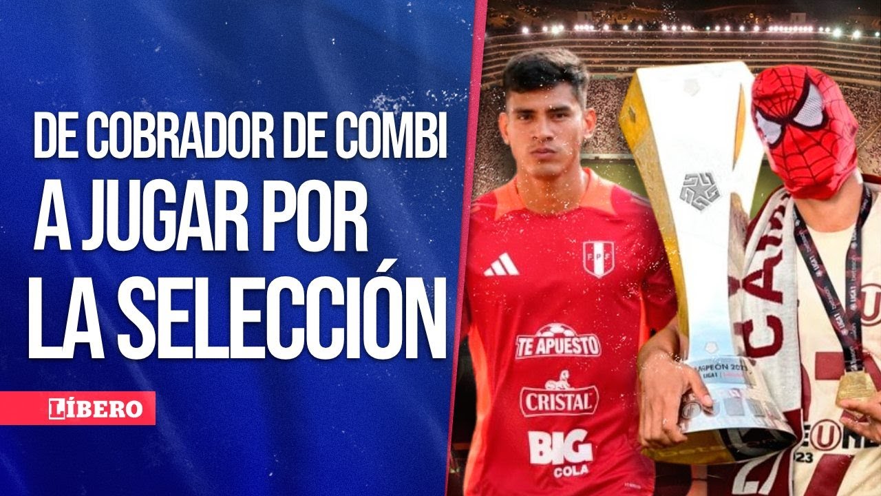 La historia de JOS&Eacute; 'TUNCHE' RIVERA, de manejar mototaxi a la SELECCI&Oacute;N PERUANA | L&iacute;bero
