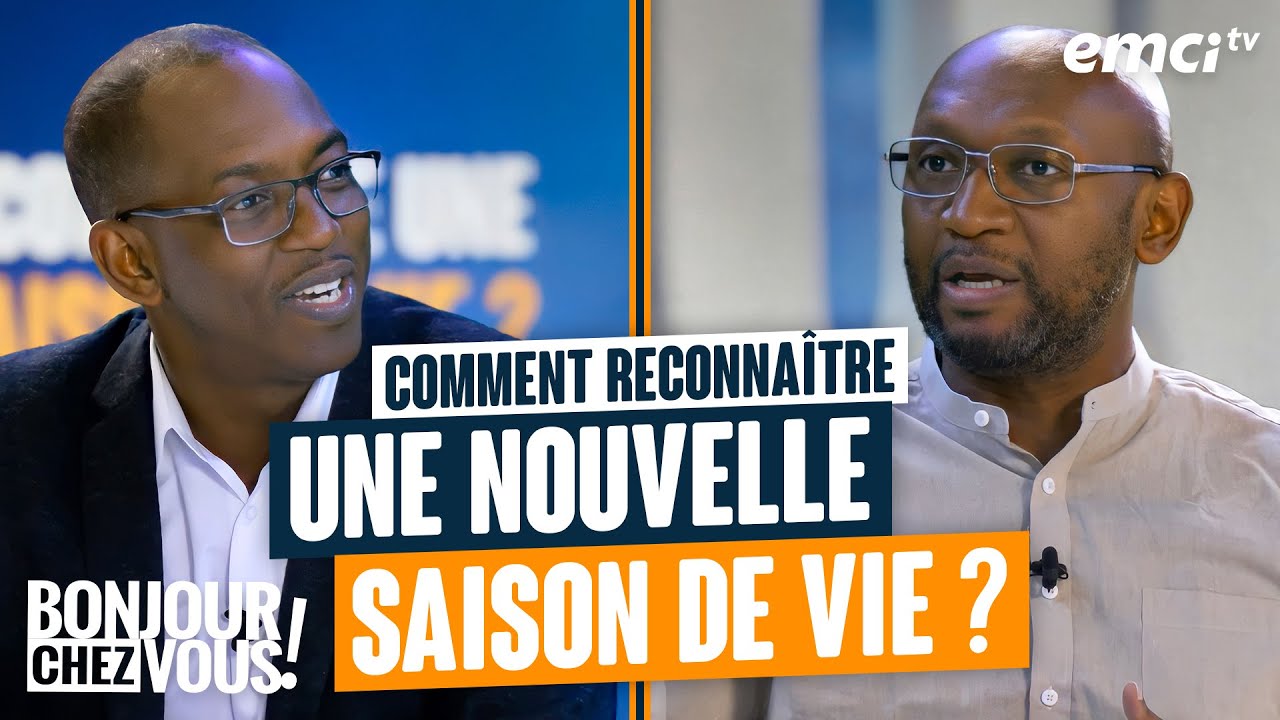 Comment reconnaître une nouvelle saison de vie ? - Bonjour chez vous ! - Elhadj Diallo