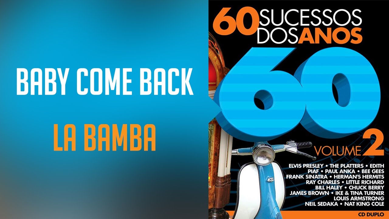Baby Come Back / La Bamba  (&aacute;lbum 60 sucessos dos anos 60 Vol.2) Oficial