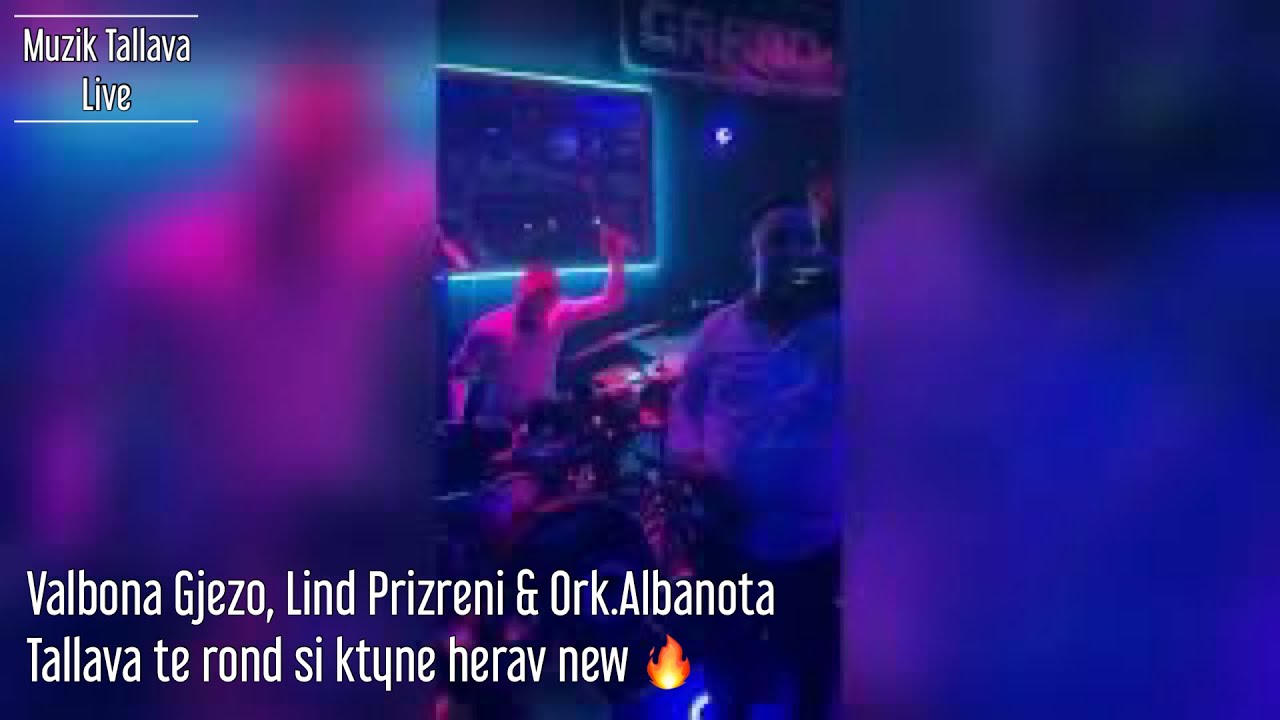 Valbona Gjezo, Lind Prizreni & Ork.Albanota - Tallava Te Rond Si Ktyne Herev New 🔥