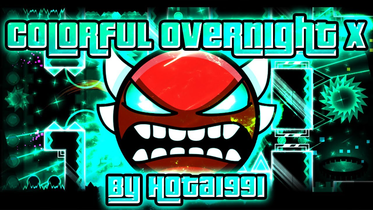 Geometry Dash - Colorful Overnight X 100% GAMEPLAY Online (Hota1991) INSANE DEMON