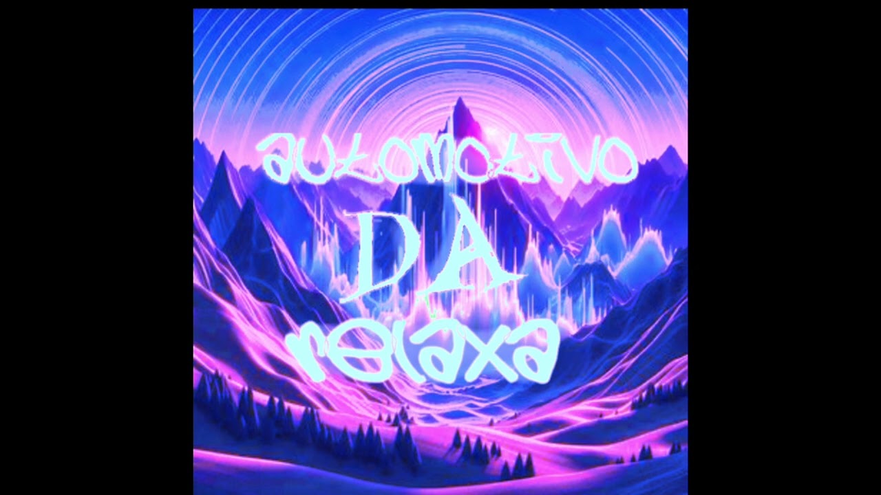 AUTOMOTIVO DA RELAXA ( SUPER SLOWED) - DJ MSZ