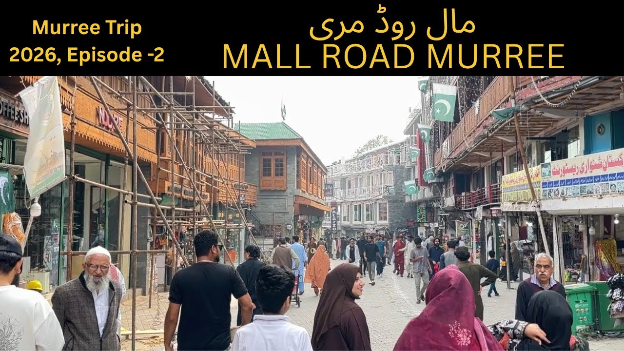 Mall Road Murree Complete Walk Tour 2026 HD🇵🇰🇵🇰🇵🇰