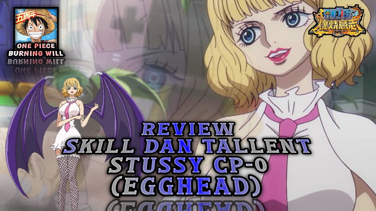 Review skill dan talent hero Stussy CP0 - One Piece Burning Will (OPBW) CN