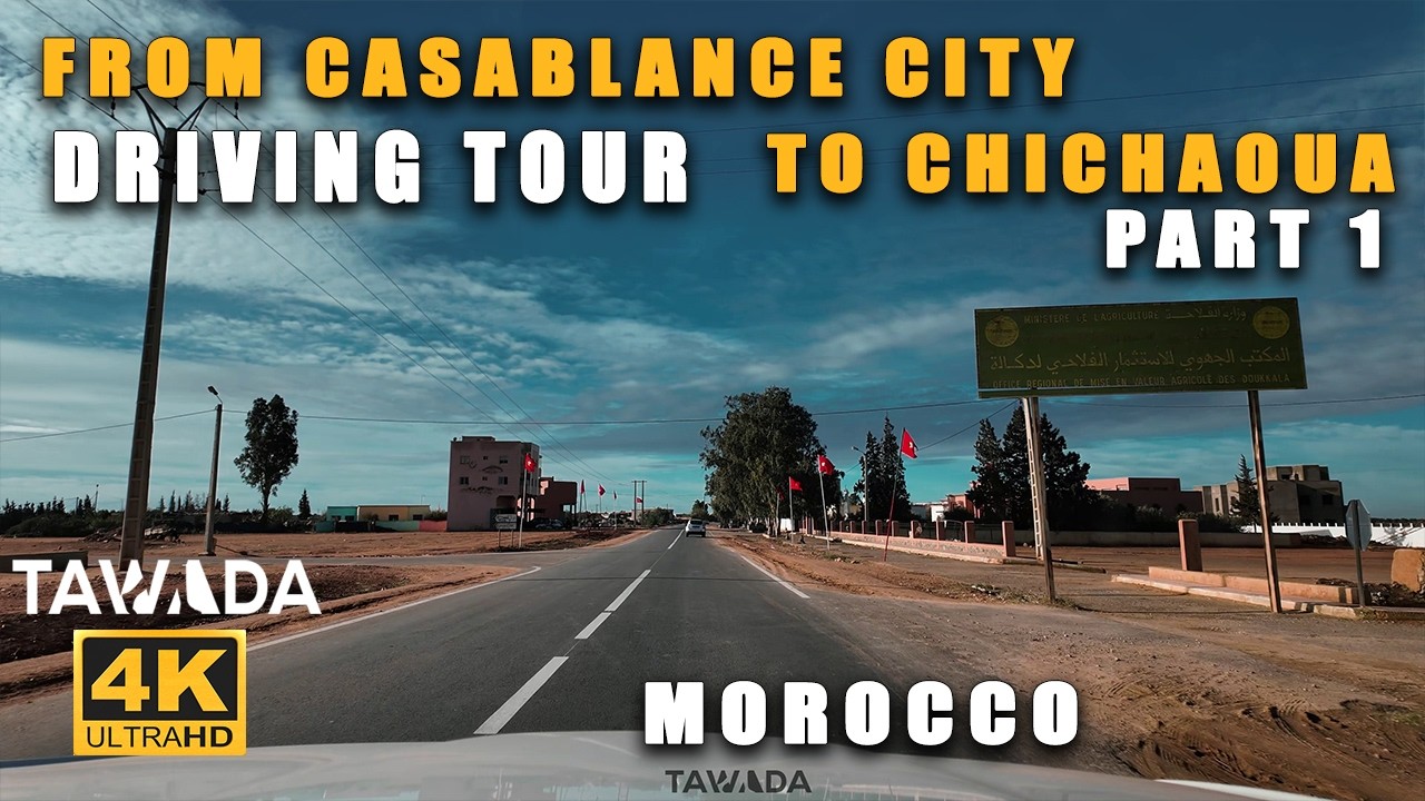 From Casablanca to Chichaoua 4K UHD driving tour - MOROCCO