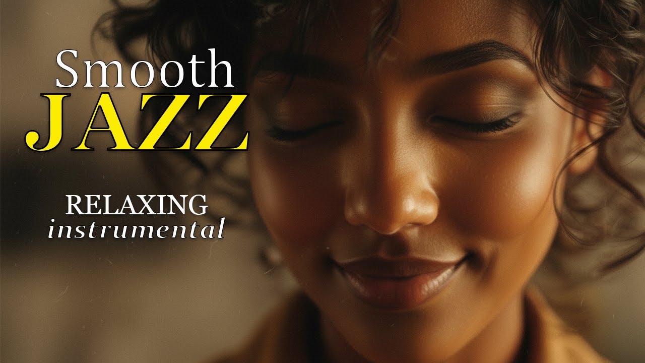 Smooth Jazz & Soft Instrumentals for Timeless Vibes