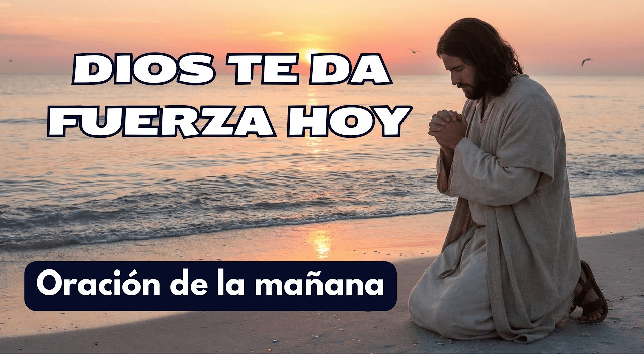 Oración para Hoy | Fuerza, Paz y Confianza en Dios