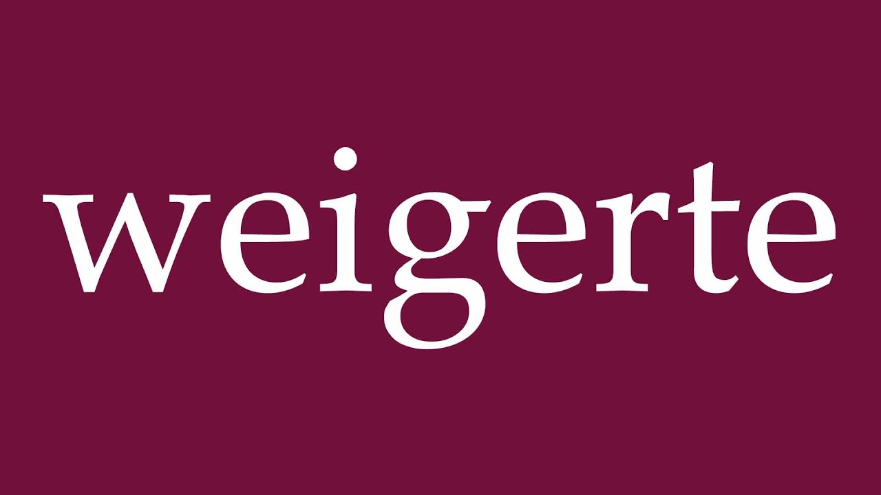 How to Pronounce ''weigerte'' (refused) Correctly in German