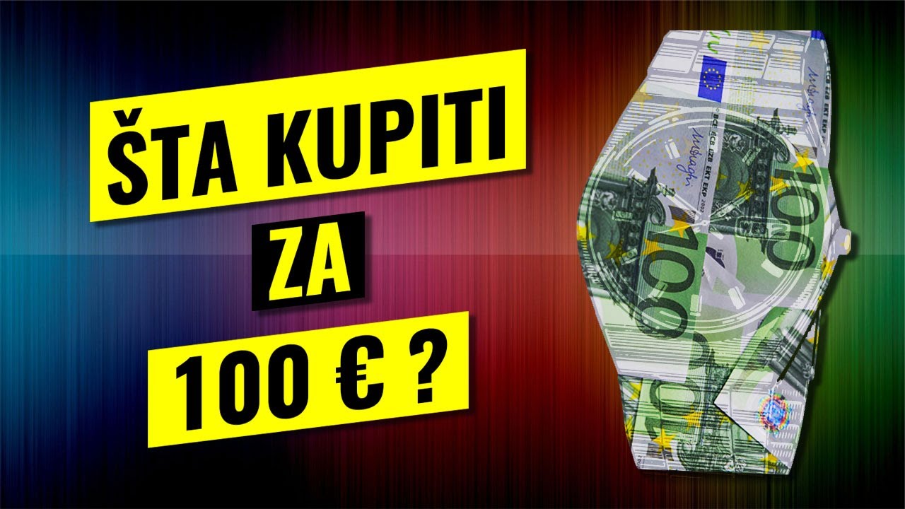 Koji sat kupiti za 100 Evra?