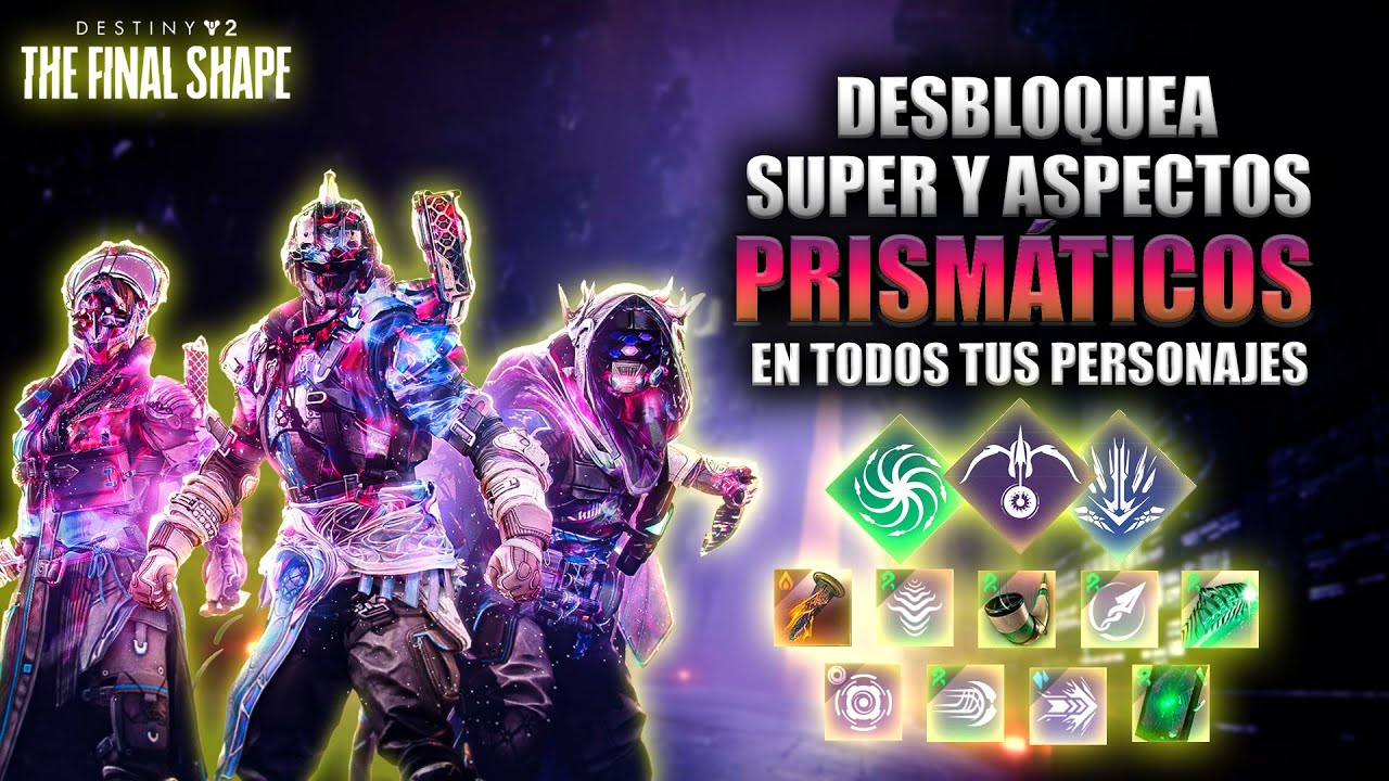 Consigue TODOS las SUPER y ASPECTOS Prismáticos FÁCIL para tus Personajes | Destiny 2 La Forma Final