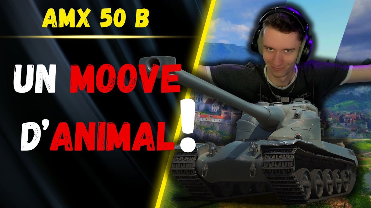 🎬 Un MOOVE d'ANIMAL ! ▶️ Gameplay AMX 50B ⚔️ [WOT-FR]