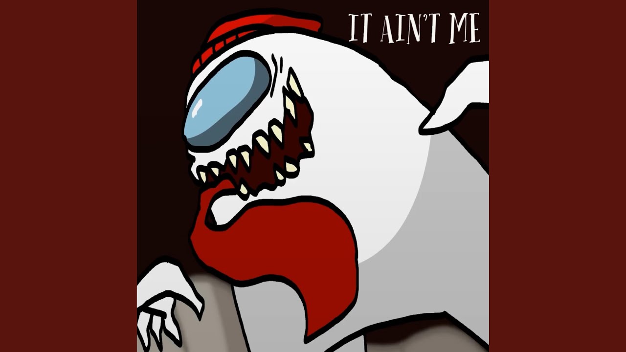 It Ain't Me