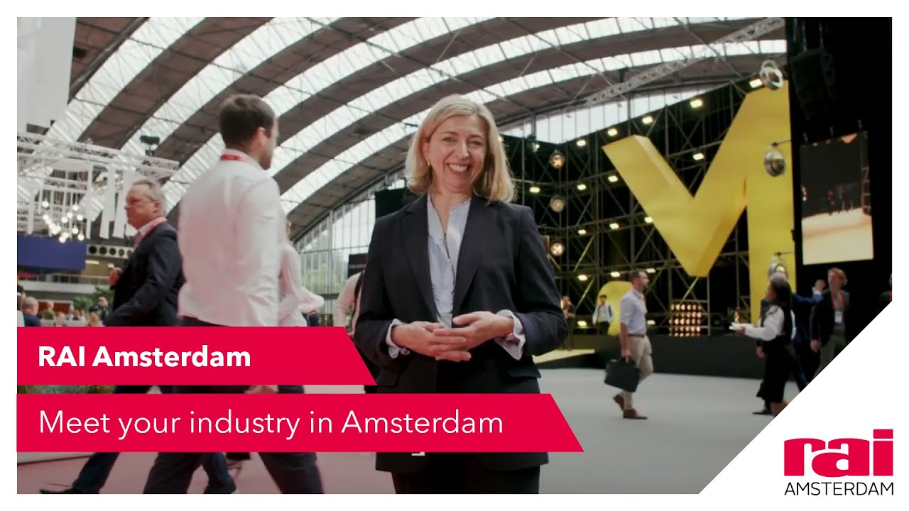 Meet your industry in Amsterdam | RAI Amsterdam