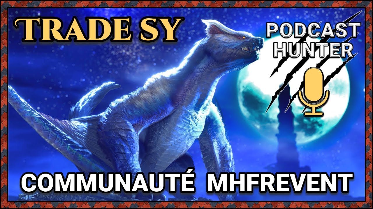Podcast | Histoire de chasseur : TRADE SY, la communaut&eacute; MHFREVENT