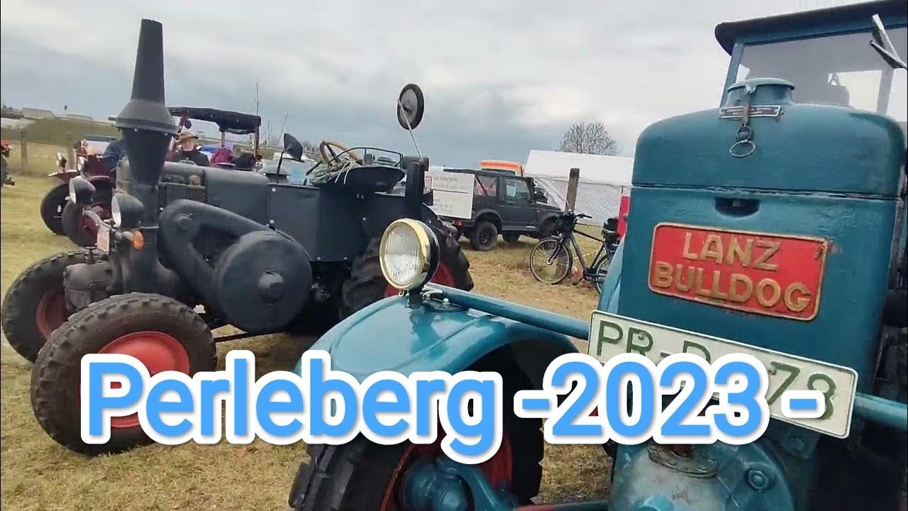 Traktor und Oldtimer Treffen 2023 in Perleberg / Lanz Bulldog/Multicar/Pulling/Belarus/W50/Robur/L60