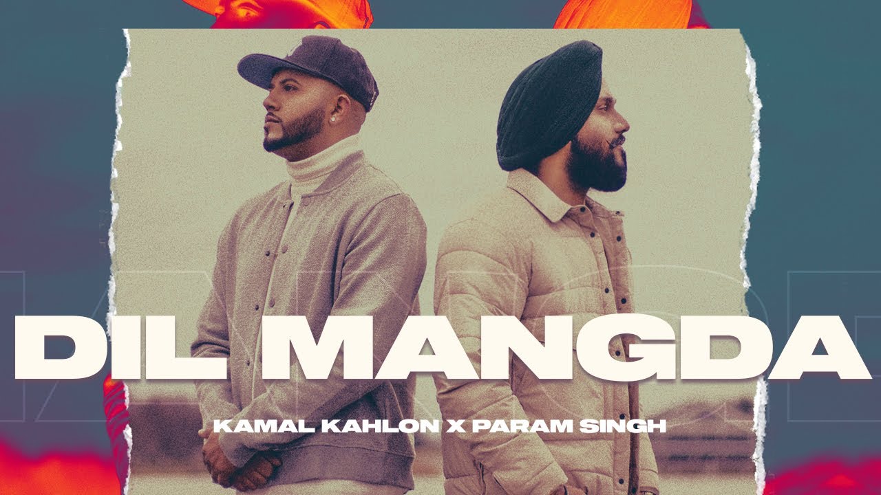 DIL MANGDA (Official Video) - Param Singh | Kamal Kahlon | Starboy X | Punjabi Song 2022