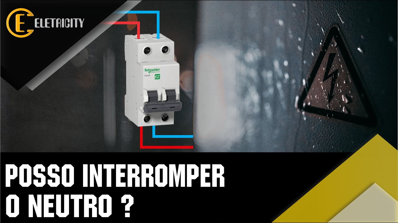 POSSO INTERROMPER O CONDUTOR NEUTRO? MAIS UMA POLÊMICA RESOLVIDA.