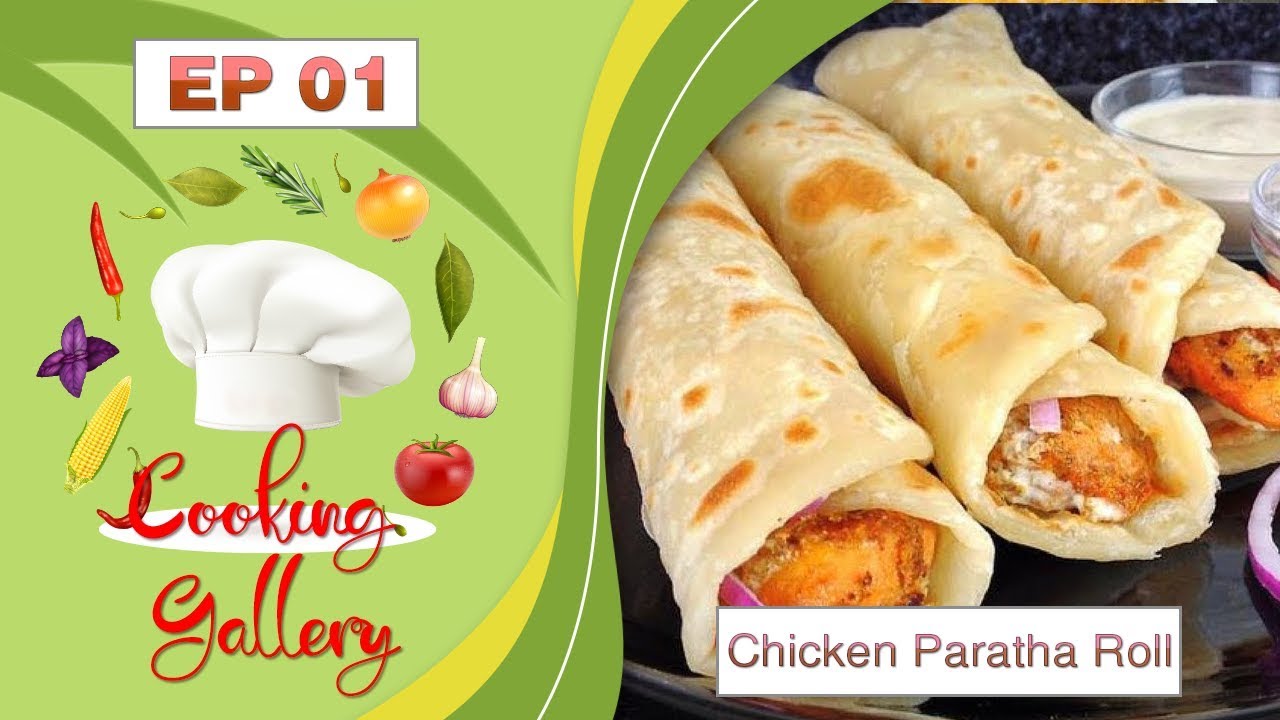 Chicken Paratha Roll - Ep #1 - Cooking Gallery - ACB