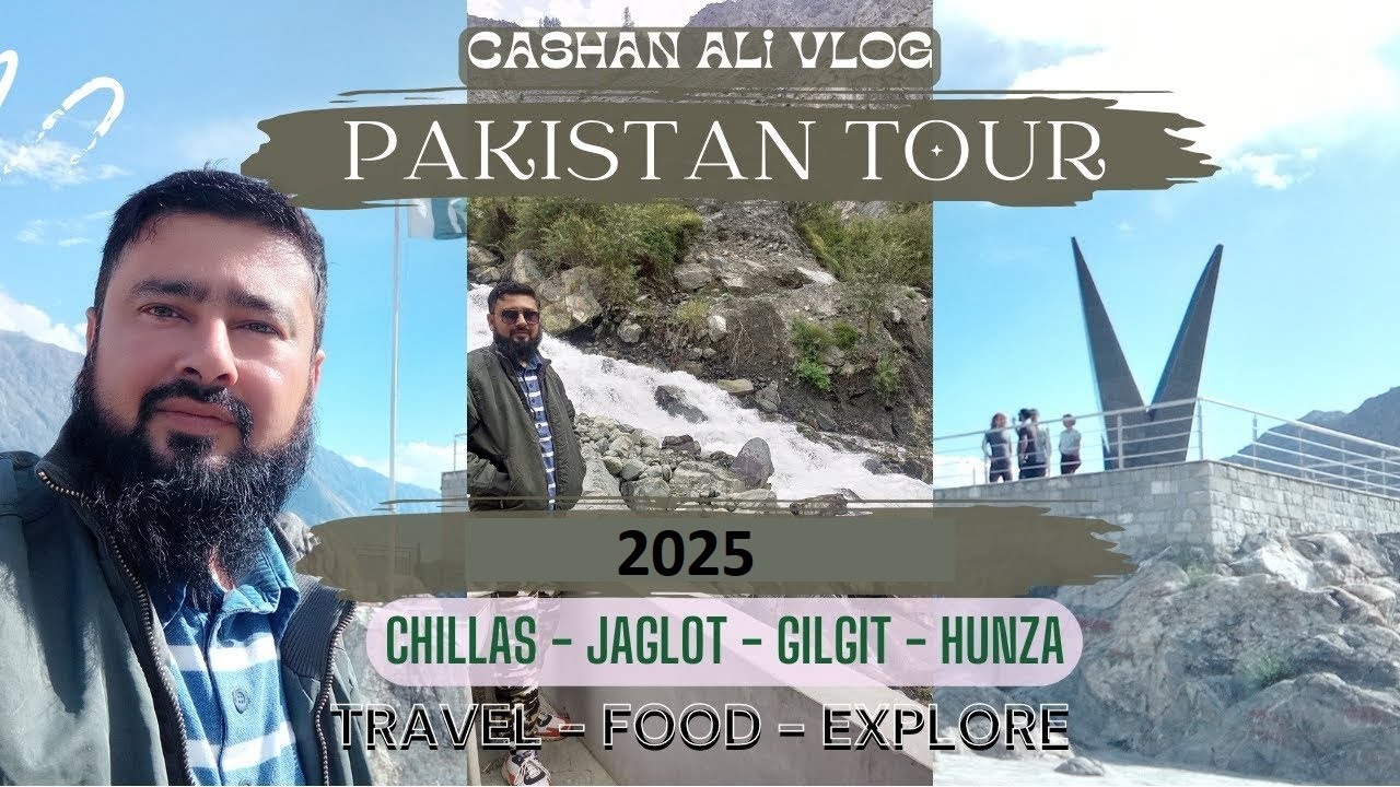 Epic Pakistan Road Trip: Chillas &ndash; Jaglot &ndash; Gilgit Baltistan &ndash; Hunza Valley Adventure 2025