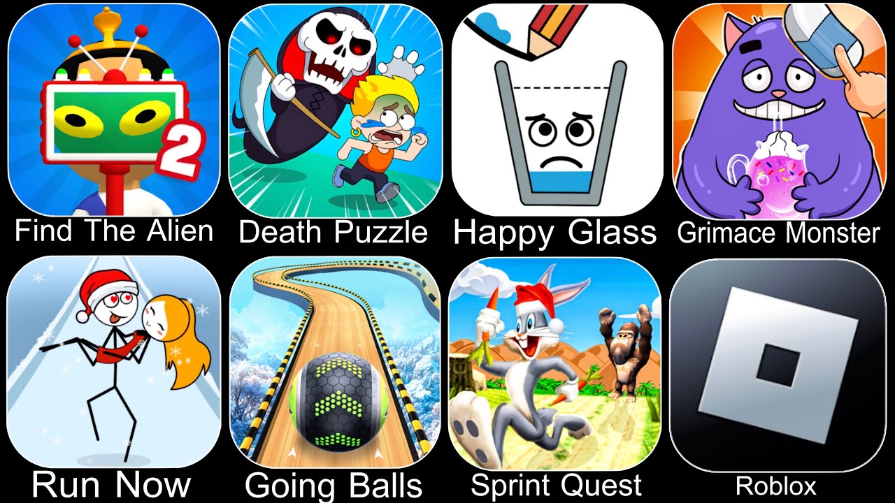 Find The Alien 2,Death Puzzle,Happy Glass,Grimace Monster,Run Now,Going Balls,Sprint Quest,Roblox
