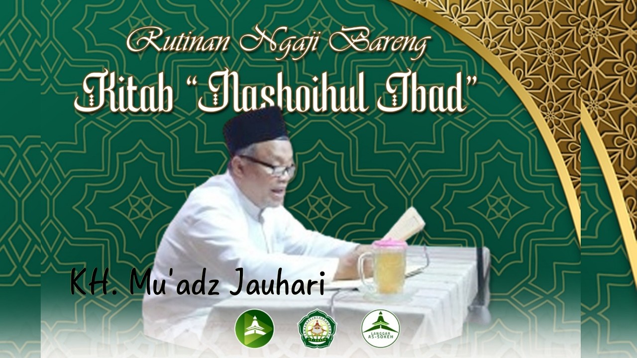 NGAJI KITAB NASHOIHUL 'IBAD LANGGAR AS-SOKEH. KH. MU'ADZ JAUHARI. 14 MARET 26