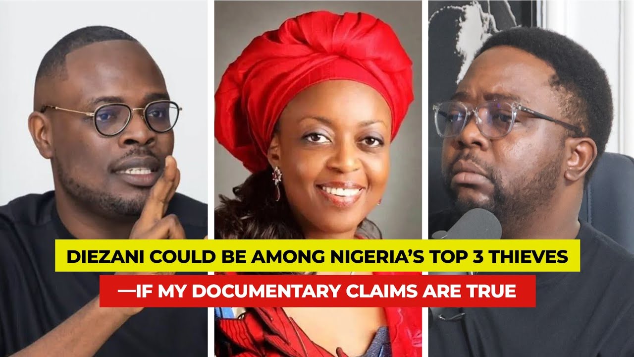 Diezani Could Be Among Nigeria’s Top 3 Thieves If My Documentary Claims Are True