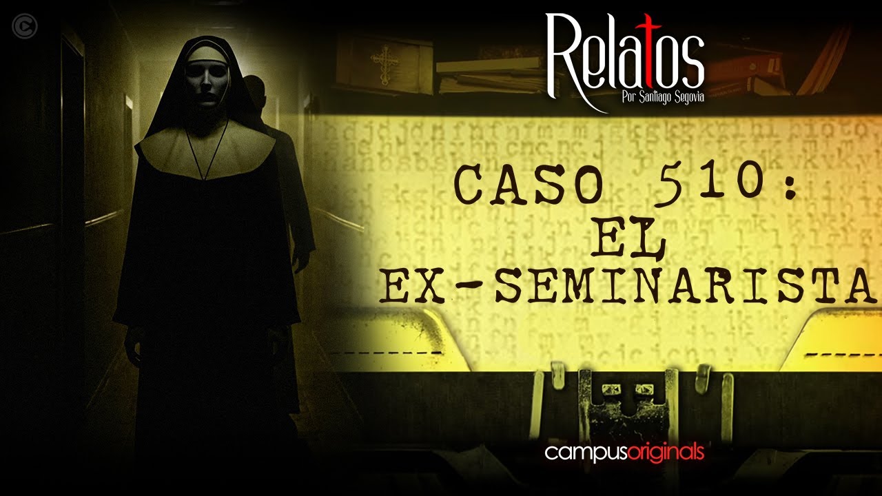 Caso 510: El Ex-seminarista | El DIABLO se me Apareció en el Seminario para Poner a Prueba mi Fe.