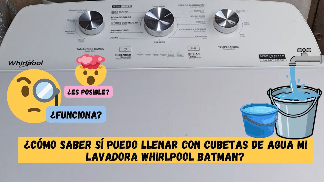 ¿Cómo hacer el llenado con cubetas de agua de lavadora Whirlpool batman con función Llenado Manual?