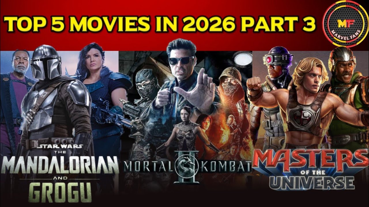 Top 5 Movie's In 2026 Part 3 : Masters of The Universe🦸‍♂️, Mandalorian And Grogu🔥, Mortal Kombat 2 