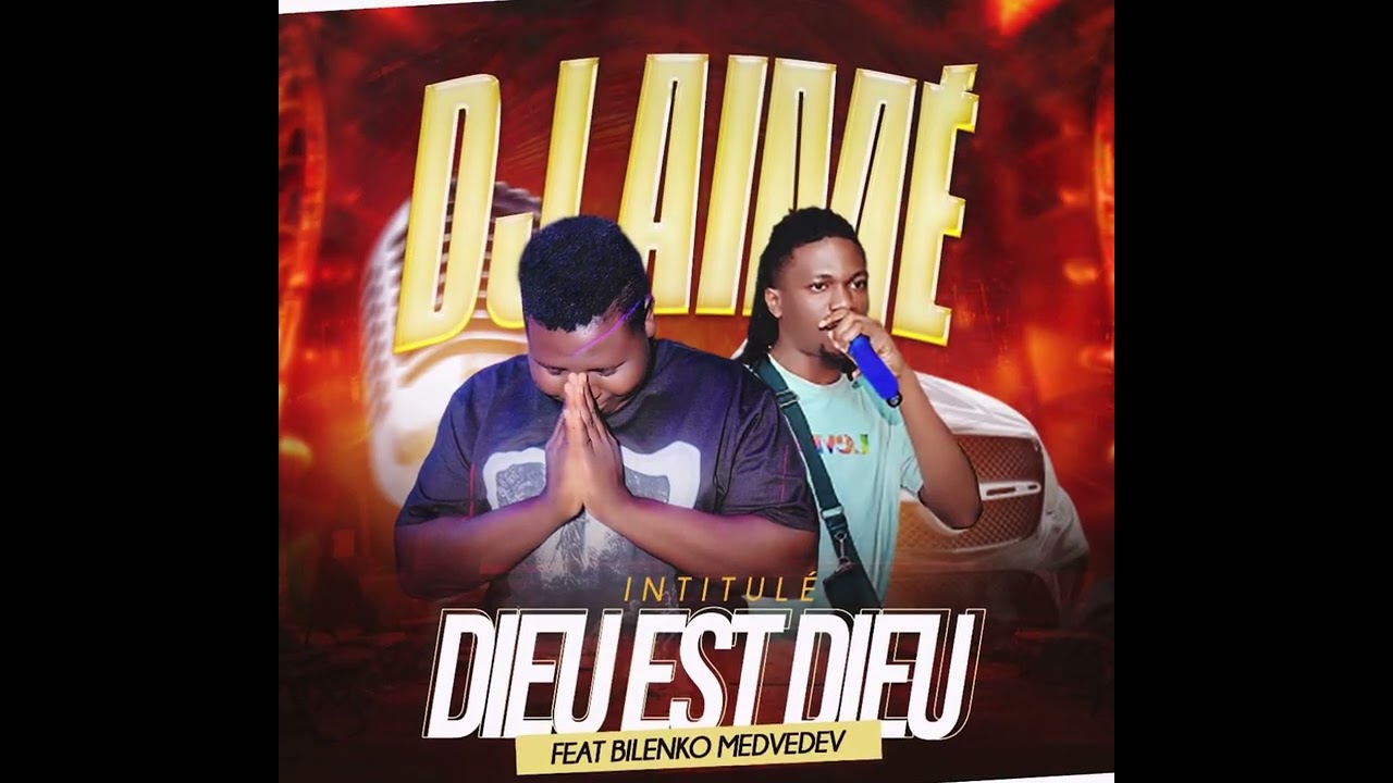 DJ AIME FEAT BILENKO MEDVEDEV - DIEU EST DIEU