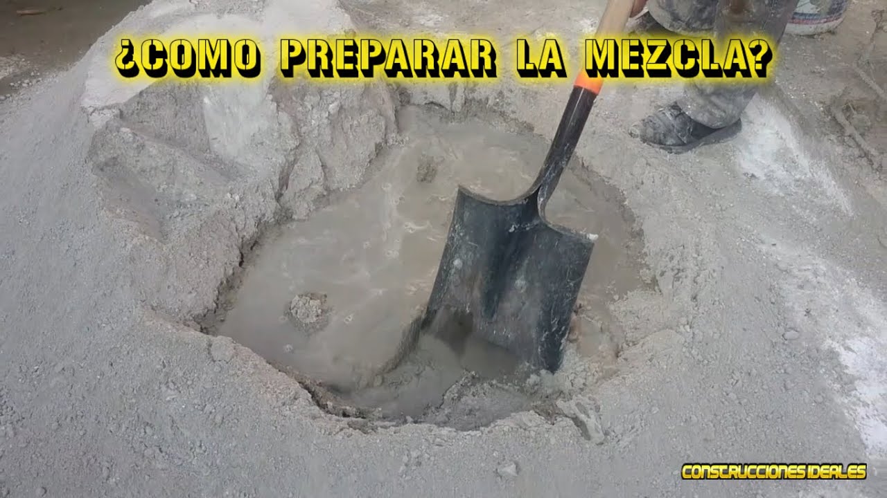 ¿Como preparar la mezcla? | CONSTRUCCIONES IDEALES