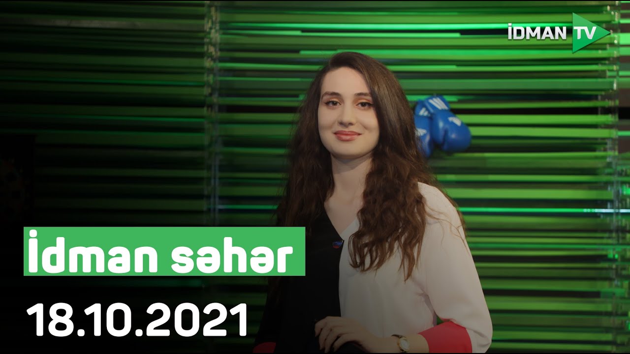 İdman səhər 18.10.2021