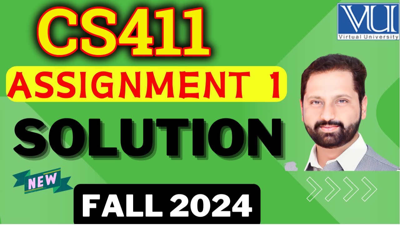 CS411 Assignment Solution 1 FALL 2024 - CS411 Assignment 1  Complete Solution By Abid Farooq Bhutta