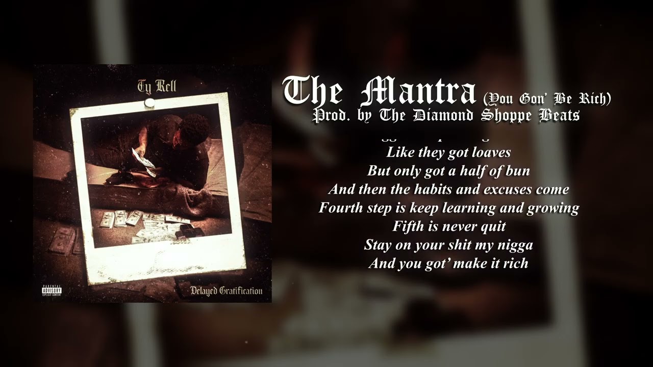 Ty Rell - Mantra (You Gon Be Rich) (Lyric Video) From the #Album #DelayedGratification #richmindset