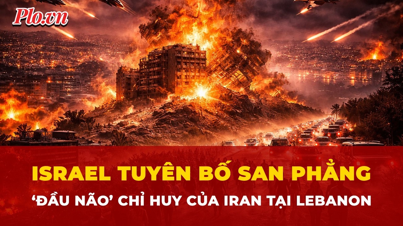 Israel san phẳng ‘đầu não’ chỉ huy của Iran tại Lebanon, 95.000 người tháo chạy trong bão lửa?