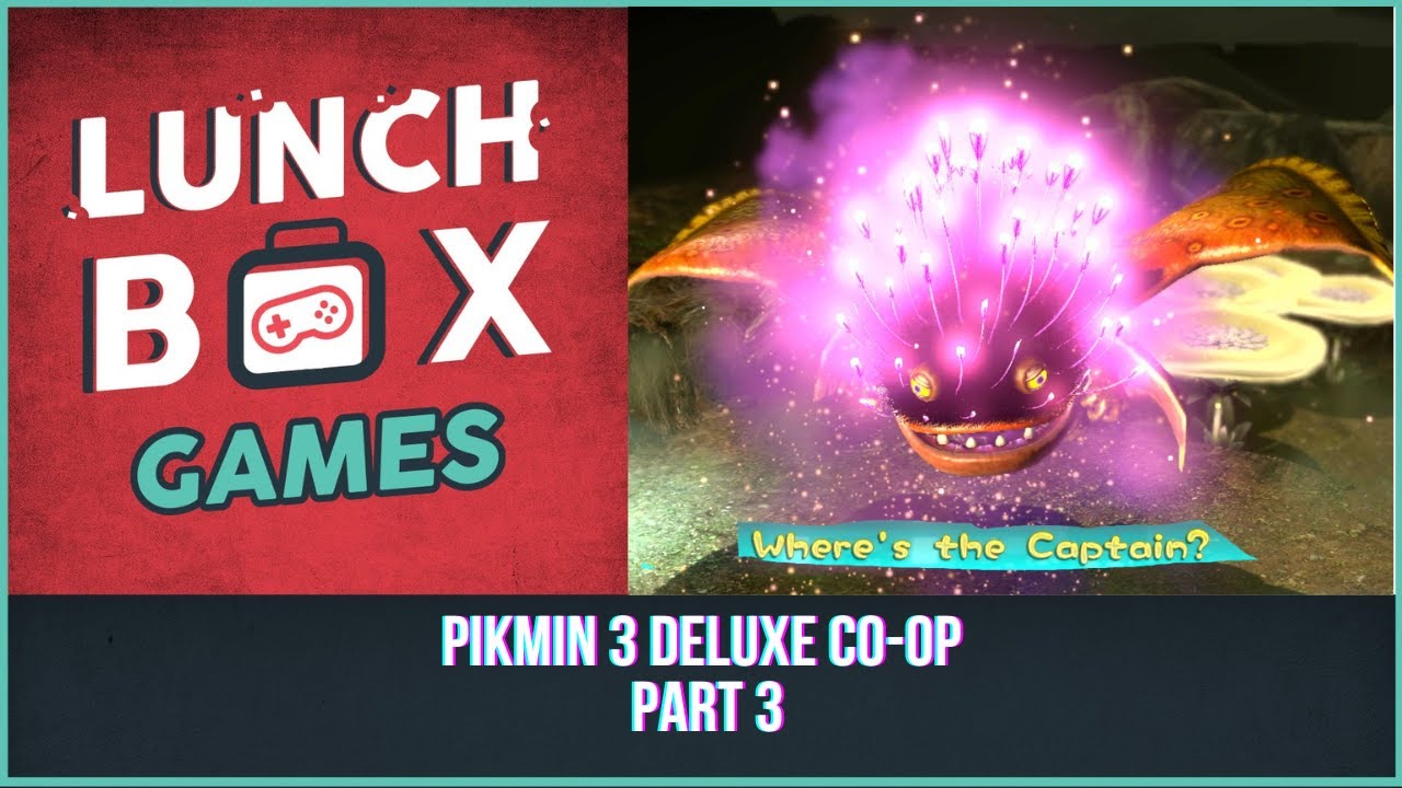Lunchin in Pikmin 3 Deluxe CO-OP Part 3: Where is Captain Charlie?