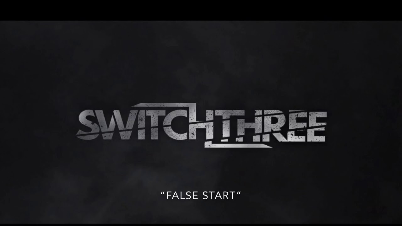 Switchthree - False Start