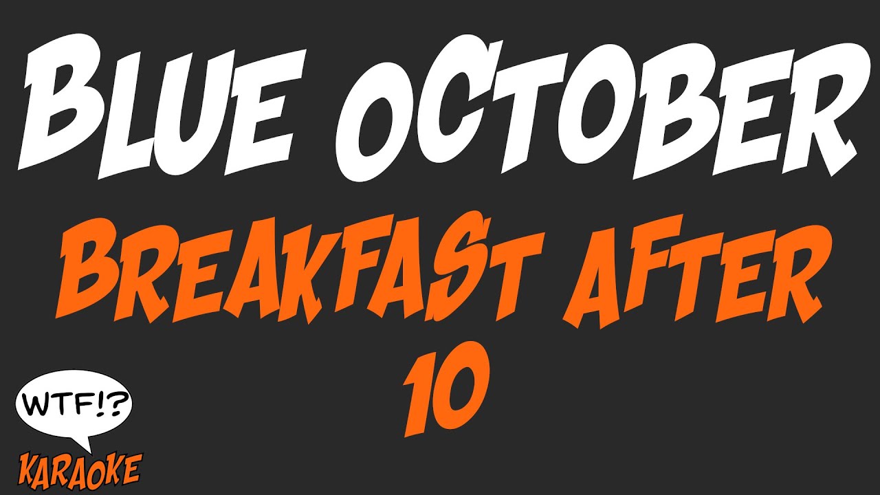 Blue October - Breakfast After 10 - (WTF Karaoke)