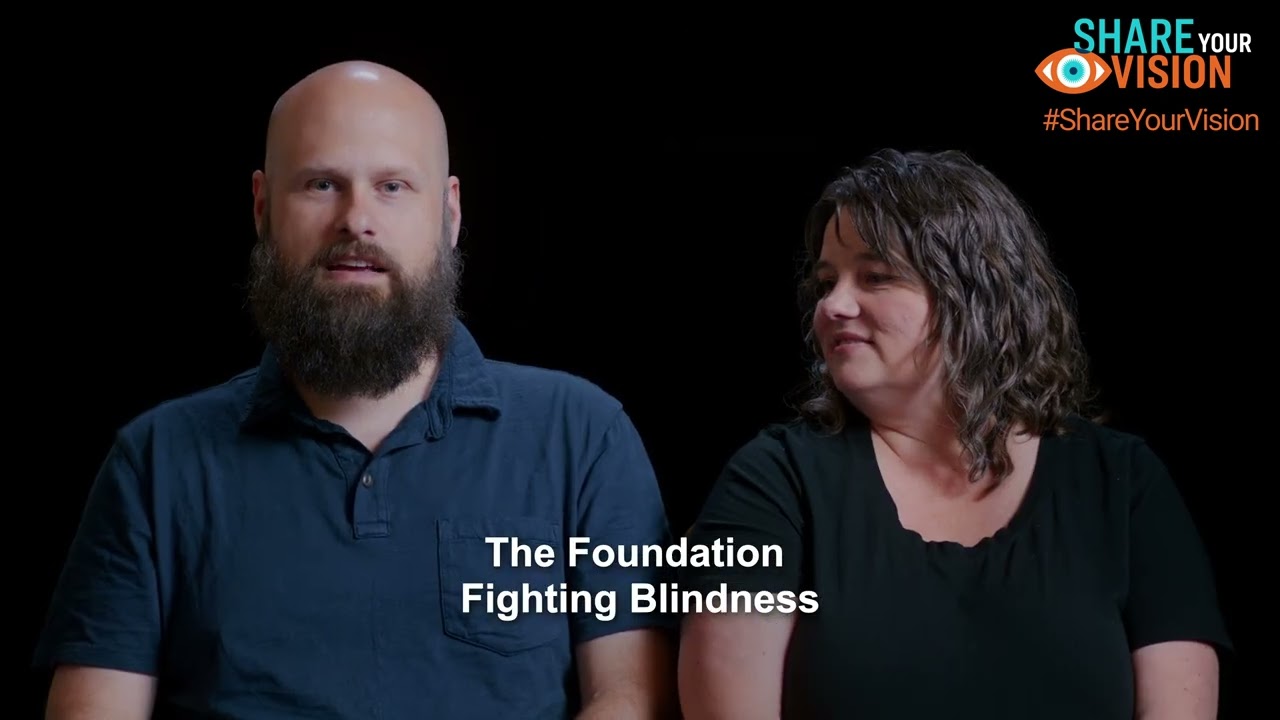 #ShareYourVision | The Role Foundation Fighting Blindness Has In Their Lives