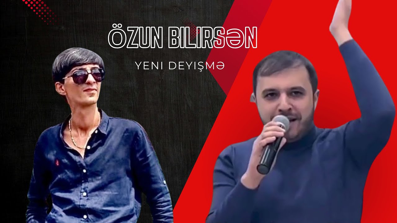 Ozun Bilirsen   - Balaeli vs Cahanges Yeni deyisme 2024
