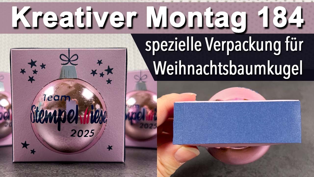 Kreativer Montag 184 - spezielle Verpackung für Weihnachtsbaumkugel | inklusive Outtakes