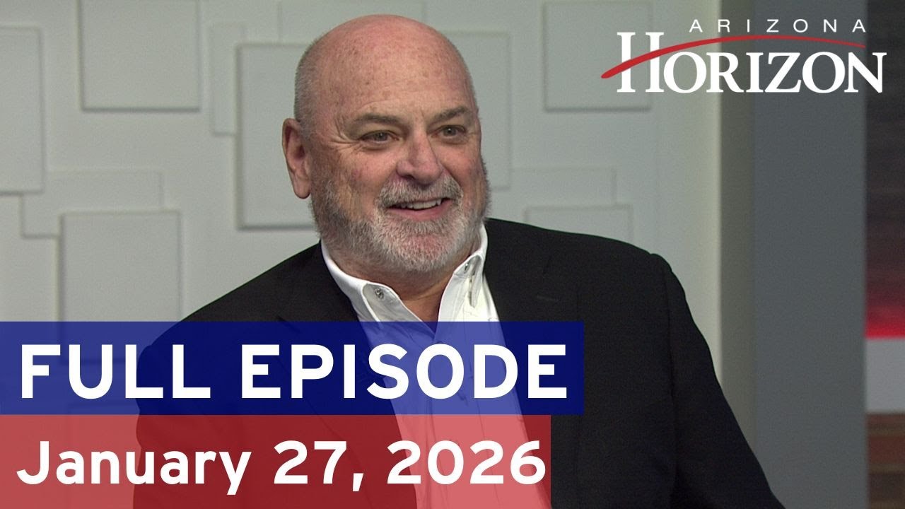 Arizona Horizon | January 27, 2026 | Full episode